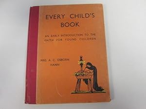 Imagen del vendedor de EVERY CHILD'S BOOK: AN EARLY INTRODUCTION TO THE FAITH FOR YOUNG CHILDREN. a la venta por Goldstone Rare Books