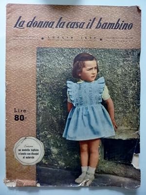 LA DONNA LA CASA IL BAMBINO Pubblicazione mensile Anno XIII Numero 7 LUGLIO 1952