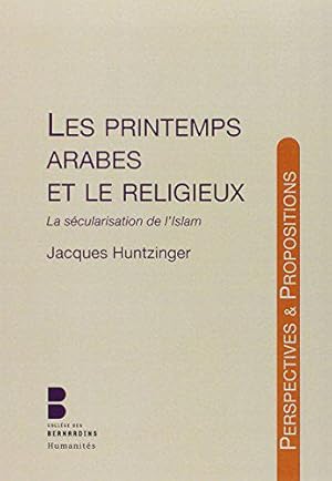 Seller image for Les printemps arabes et le religieux: La scularisation de l'islam for sale by JLG_livres anciens et modernes