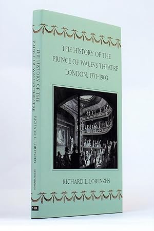 The History of the Prince of Wales's Theatre, London, 1771-1903