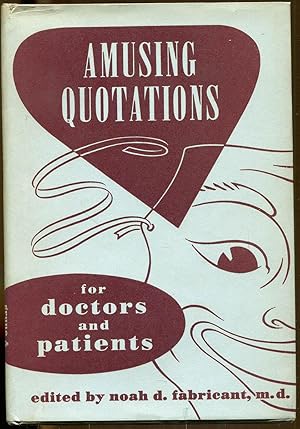 Image du vendeur pour Amusing Quotations for Doctors and Patients mis en vente par Dearly Departed Books