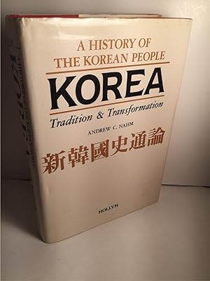 Seller image for KOREA: TRADITION AND TRANSFORMATION A HISTORY OF THE KOREAN PEOPLE for sale by Abound Book Company