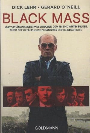 Seller image for Black Mass: Der verhngnisvolle Pakt zwischen dem FBI und Whitey Bulger, einem der gefhrlichsten Gangster der US-Geschichte for sale by bcher-stapel