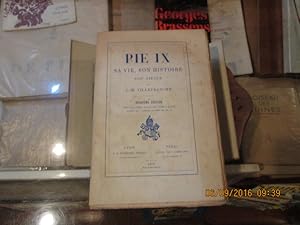 Seller image for Pie IX, sa vie, son histoire, son sicle. for sale by Librairie FAUGUET