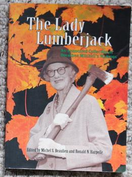 Seller image for The Lady Lumberjack : An Annotated Collection of Dorothea Mitchell's Writings for sale by Comic World