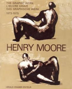 Henry Moore - the Graphic Work 1973-1975