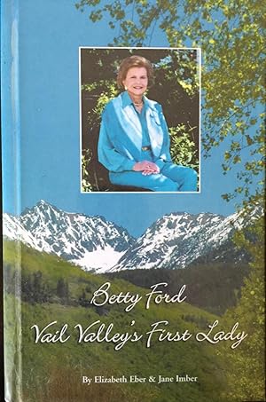 Seller image for Betty Ford Vail Valley's First Lady for sale by Epilonian Books