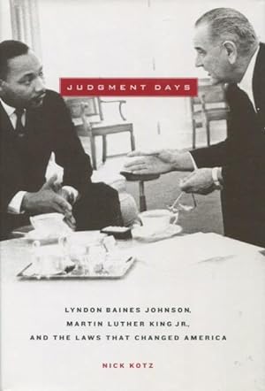 Judgment Days: Lyndon Baines Johnson, Martin Luther King, Jr., and the Laws That Changed America (.)