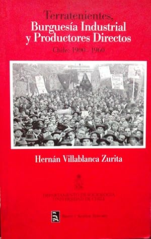 Imagen del vendedor de Terratenientes, burguesa industrial y productos directos. Chile 1900-1960 a la venta por Librera Monte Sarmiento