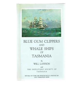 Imagen del vendedor de Blue Gum Clippers and Whaleships of Tasmania a la venta por Berry Books