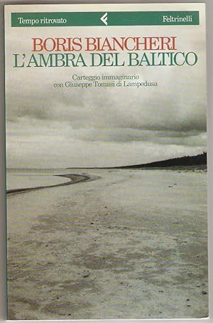 L'Ambra del Baltico. Carteggio immaginario con Giuseppe Tomasi di Lampedusa.