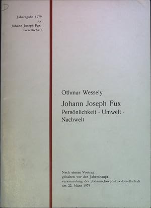 Bild des Verkufers fr Johann Joseph Fux: Persnlichkeit, Wumwelt, Nachwelt Jahresausgabe des Johann-Joseph-Fux-Gesellschaft zum Verkauf von books4less (Versandantiquariat Petra Gros GmbH & Co. KG)