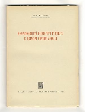 Bild des Verkufers fr Responsabilit di diritto pubblico e principi costituzionali. zum Verkauf von Libreria Oreste Gozzini snc