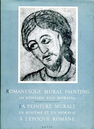 Romanesque Mural Painting in Bohemia and Moravia (La Peinture Murale en Boheme et en Moravie a l'...