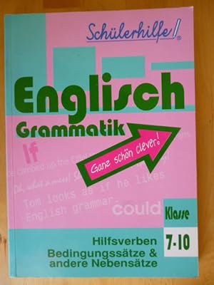 Englisch-Grammatik. Hilfsverben. Bedingungssätze & andere Nebensätze. 7. - 10. Klasse.