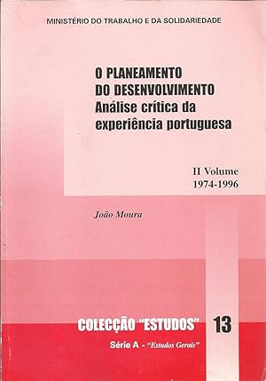 O PLANEAMENTO DO DESENVOLVIMENTO: Análise crítica da experiência portuguesa. II volume 1974-1996