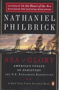 Sea of Glory: America's Voyage of Discovery, The U. S. Exploring Expedition, 1838-1842