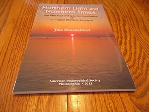 Image du vendeur pour Northern Light and Northern Times; Swedish Leadership in the Foundation of Biological Rhythms Research mis en vente par Eastburn Books