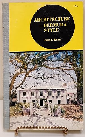 Immagine del venditore per ARCHITECTURE - BERMUDA STYLE: A Short Survey of Architecture in The Bermudas venduto da Reiner Books