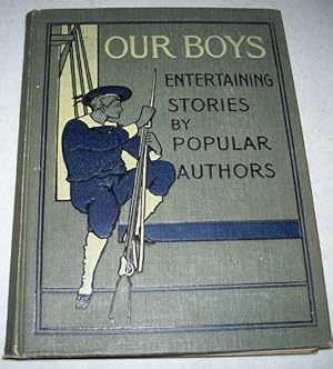 Immagine del venditore per Our Boys: Entertaining Stories by Popular Authors venduto da Easy Chair Books