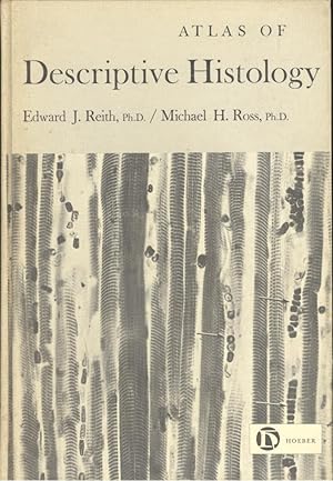 Imagen del vendedor de Atlas of Descriptive Histology.[Epithelium; Connective Tissue; Supporting tissue; Muscle tissue; Nervous system; Cardiovascular system; Lymphatic tissue & organs; Integument; Digestive system; Respiratory system; Urinary system; Male reproductive sy a la venta por Joseph Valles - Books