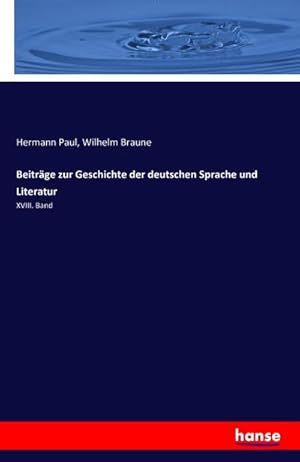 Seller image for Beitrge zur Geschichte der deutschen Sprache und Literatur : XVIII. Band for sale by AHA-BUCH GmbH