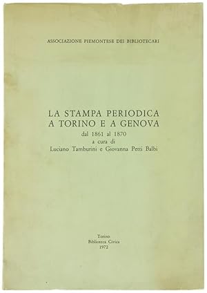 Seller image for LA STAMPA PERIODICA A TORINO E A GENOVA DAL 1861 AL 1870.: for sale by Bergoglio Libri d'Epoca