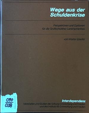 Immagine del venditore per Wege aus der Schuldenkrise: Perspektiven und Optionen fr die Grossschuldner Lateinamerikas. Interdependenz ; Nr. 9 venduto da books4less (Versandantiquariat Petra Gros GmbH & Co. KG)