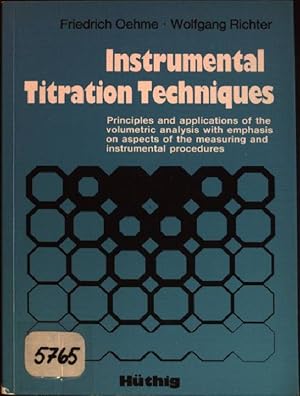 Imagen del vendedor de Instrumental Titration Techniques: Principles and Applications of the Volumetric Analysis with Emphasis on Aspects of the Measuring and Instrumental Procedures ABC der Mess- und Analysentechnik a la venta por books4less (Versandantiquariat Petra Gros GmbH & Co. KG)