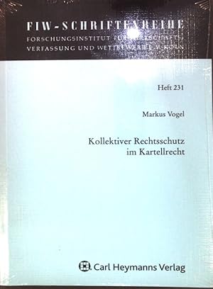 Bild des Verkufers fr Kollektiver Rechtsschutz im Kartellrecht. Schriftenreihe des Forschungsinstitutes fr Wirtschaftsverfassung und Wettbewerb e.V. Kln ; H. 231 zum Verkauf von books4less (Versandantiquariat Petra Gros GmbH & Co. KG)