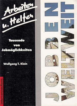 Seller image for Jobben weltweit. [berarb.: Wolfgang T. Klein] / Reihe Jobs und Praktika ; Bd. 1 for sale by Versandantiquariat Nussbaum