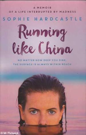 Seller image for Running Like China: A Memoir of a Life Interrupted by Madness for sale by Mr Pickwick's Fine Old Books