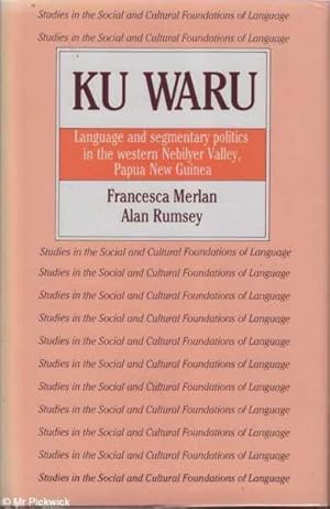 Imagen del vendedor de Ku Waru: Language and Segmentary Politics in the Western Nebilyer Valley Papua New Guinea a la venta por Mr Pickwick's Fine Old Books