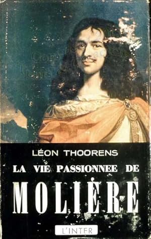 La vie passionnée de Molière.