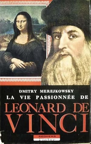 La vie passionnée de Léonard de Vinci.