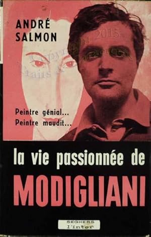 La vie passionnée de Modigliani.