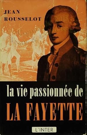La vie passionnée de La Fayette.