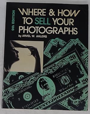 Seller image for Where & How to Sell Your Photographs for sale by Faith In Print