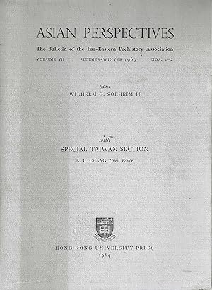 Seller image for ASIAN PERSPECTIVES. The Bulletin of the Far-eastern Prehistory Association. Volume VII, 1-2, Summer-Winter 1963. With Special TAIWAN Section. for sale by Tinakori Books