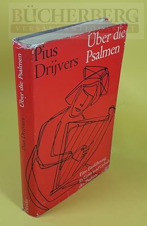 Imagen del vendedor de ber die Psalmen. Pius Drijvers Mnch der Abtei Koningshoeven, Eine Einfhrung in Geist und Gehalt des Psalters, Mit einem Geleitwort zur deutschen Ausgabe von Bischof Simon Konrad Landersdorfer O. S. B. und einer Einfhrung von W. Grossouw a la venta por Bcherberg Antiquariat