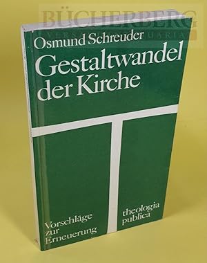 Seller image for Gestaltwandel der Kirche. theologia publica 5, Vorschlge zur Erneuerung, Herausgegeben von I. Hermann und H. R. Schlette for sale by Bcherberg Antiquariat