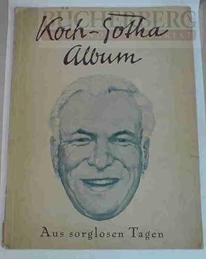 Koch-Gotha-Album. Aus sorglosen Tagen. Über 200 Zeichnungen. Texte von Georg Hermann, Rudolph Sch...