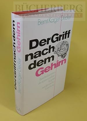 Der Griff nach dem Gehirn. Bericht über eines der spannendsten Kapitel medizinischer Forschung.