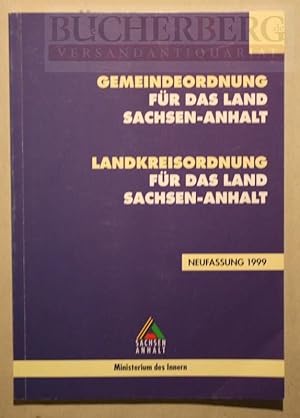 Gemeindeordnung für das Land Sachsen-Anhalt. Landeskreisordnung für das Land Sachsen-Anhalt. Neuf...