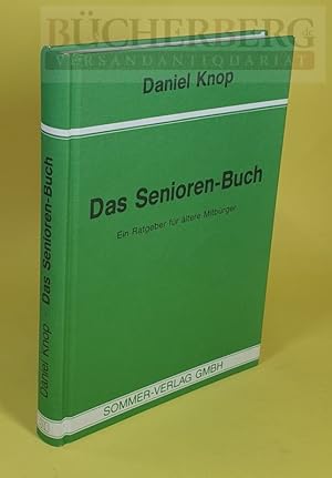 Das Senioren-Buch Ein Ratgeber für ältere Mitbürger