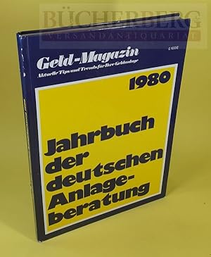 1980 Jahrbuch der deutschen Anlageberatung. Geld-Magazin Aktuelle Tips und Trends für Ihre Geldan...