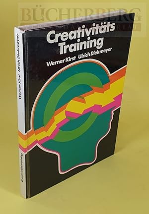 Creativitätstraining. Die Technik kreativen Verhaltens und produktiver Denkstrategien