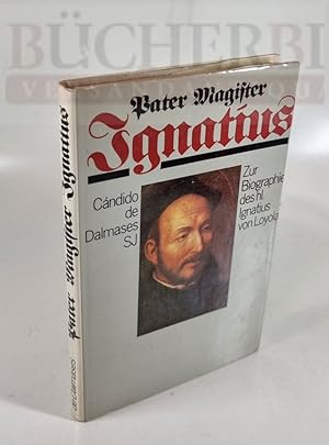 Imagen del vendedor de Pater Magister Ignatius Zur Biographie des hl. Ignatius von Loyola a la venta por Bcherberg Antiquariat