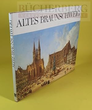 Altes Braunschweig; Grafische und malerische Darstellung aus fünf Jahrhunderten; Zusammenstellung...