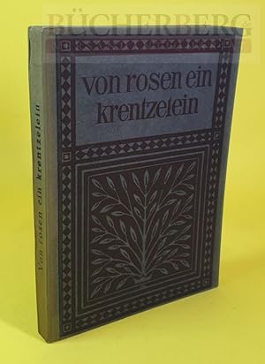 Bild des Verkufers fr Von Rosen ein Krentzelein Herausgegeben von Hubert Stierling, geschmckt von Emil Ernst Heinsdorff, zum Verkauf von Bcherberg Antiquariat